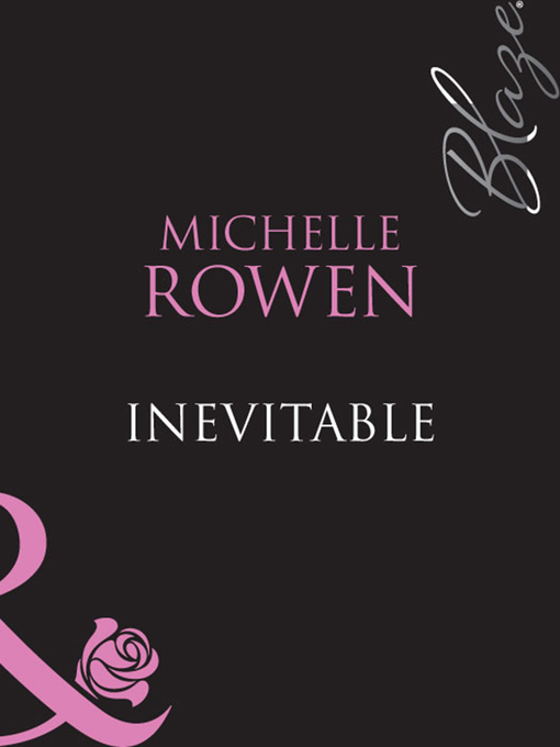 Title details for Inevitable by Michelle Rowen - Available